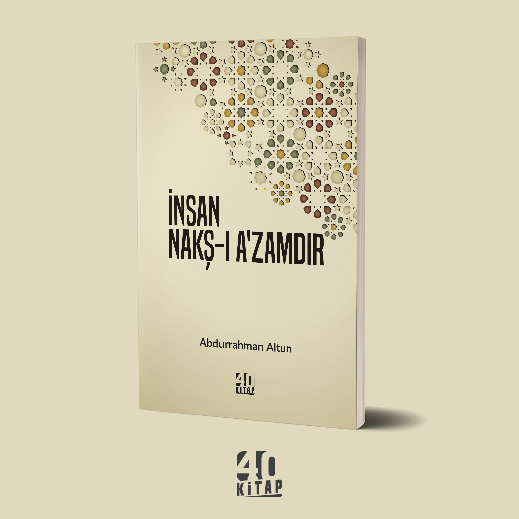 İnsan Nakş-ı A'zamdır